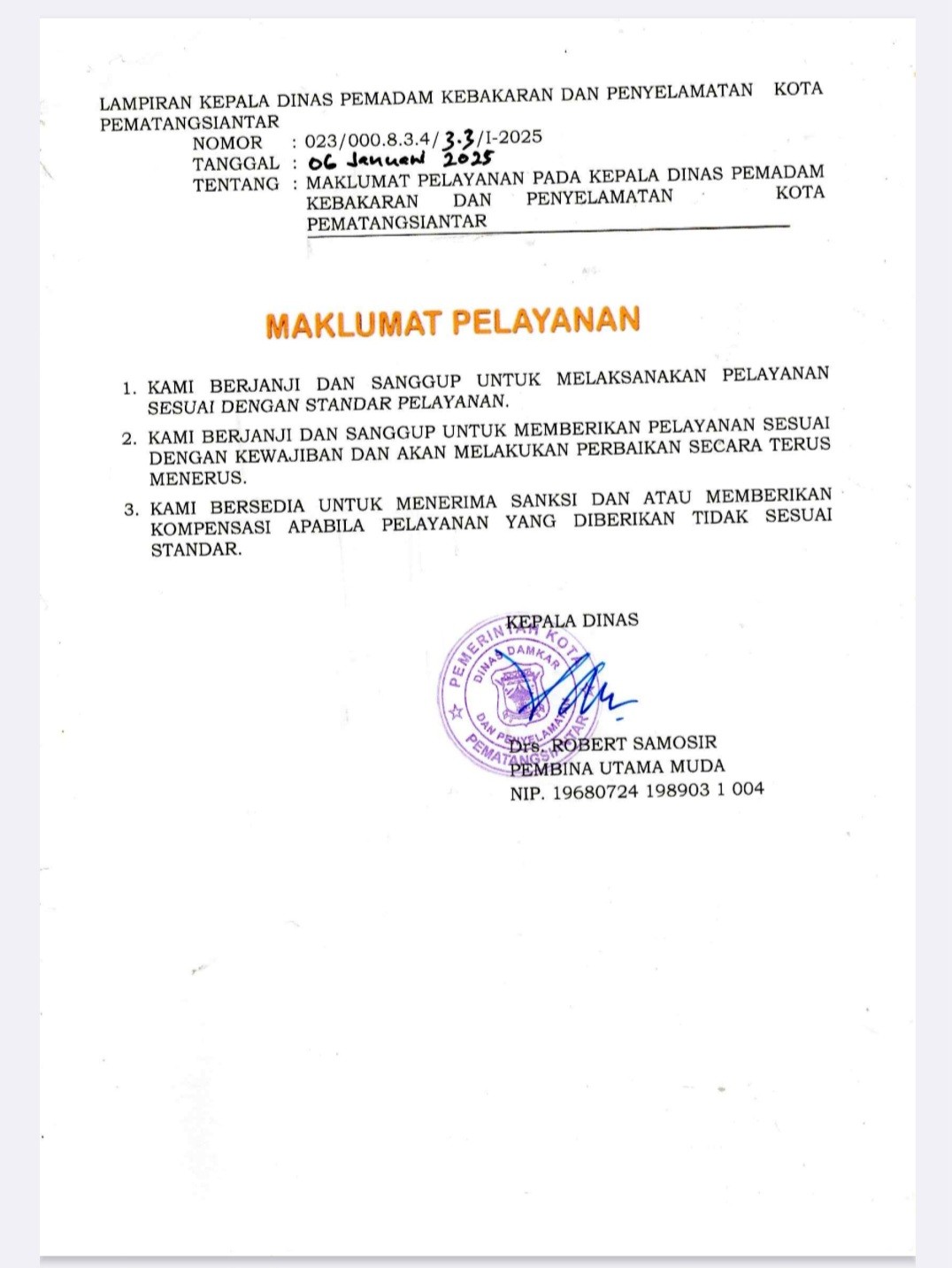 *MAKLUMAT PELAYANAN PADA KEPALA DINAS PEMADAM KEBAKARAN DAN PENYELAMATAN KOTA PEMATANGSIANTAR*